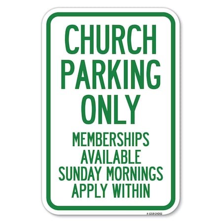 Signmission Church Parking Only Memberships Availab Heavy-Gauge Aluminum Sign, 12" x 18", A-1218-24262 A-1218-24262